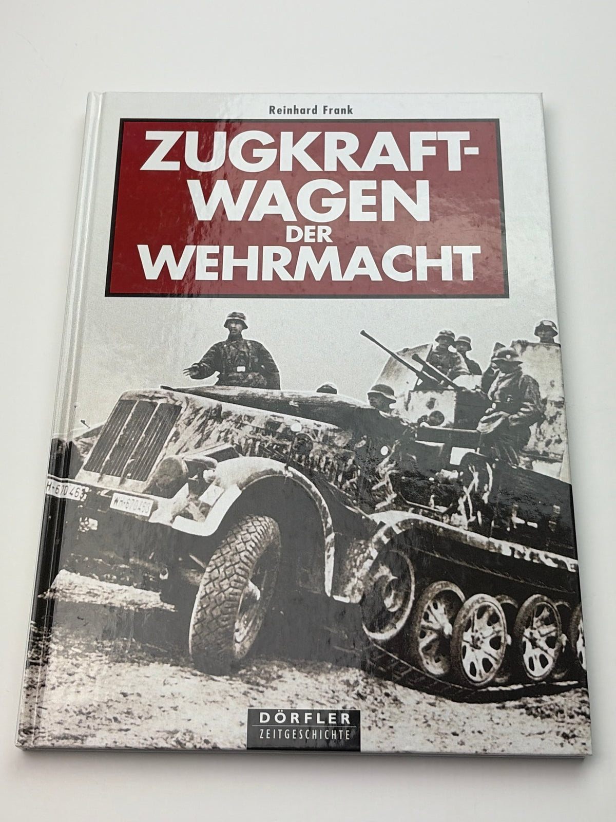 Reinhard Frank | Zugkraftwagen der Wehrmacht | Duitse Halftracks & Militaire Trekkers