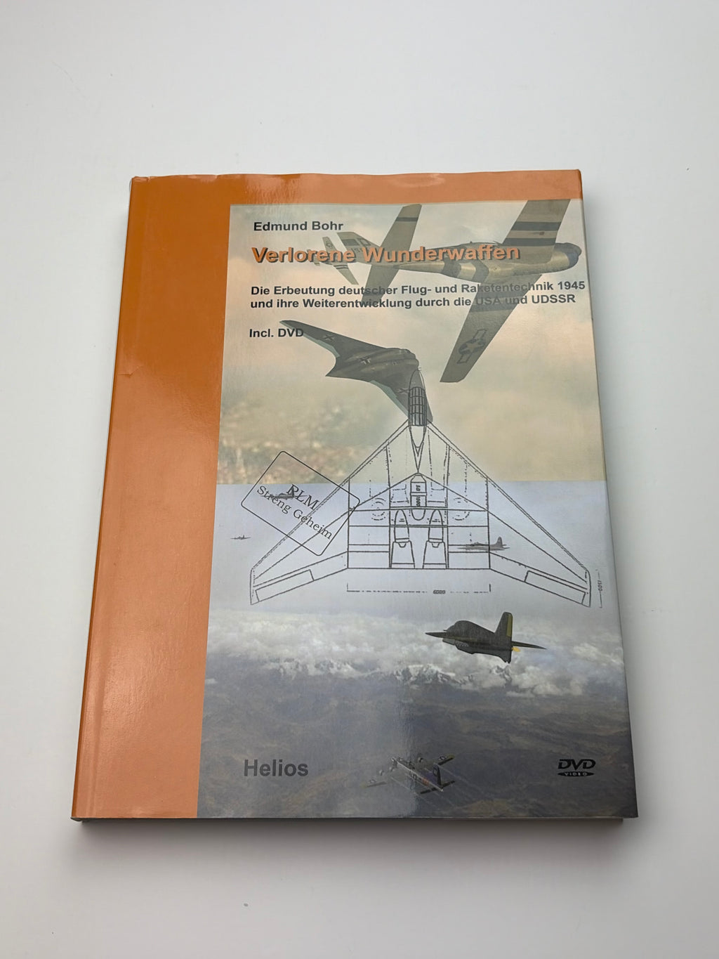 Edmund Bohr | Verlorene Wunderwaffen | Deutsche Flug- und Raketentechnik 1945 incl. DVD