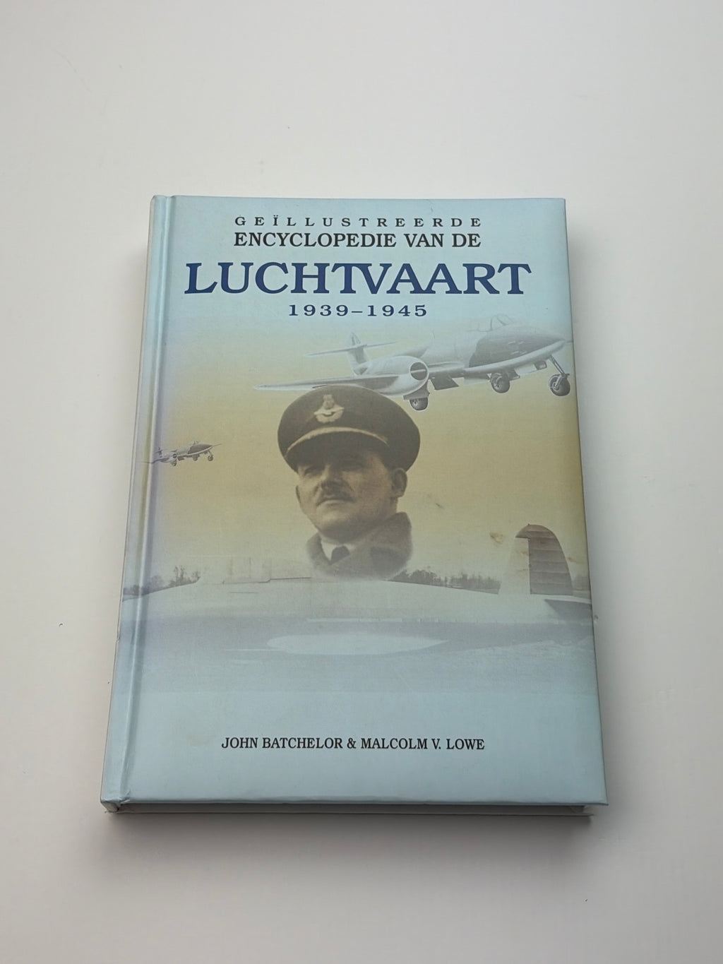 John Batchelor & Malcolm V. Lowe | Geïllustreerde Encyclopedie van de Luchtvaart 1939–1945