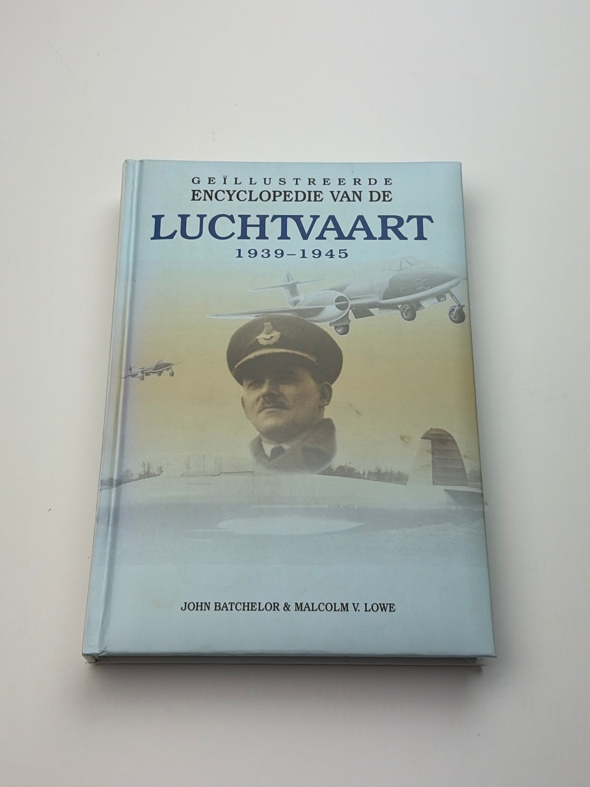 John Batchelor & Malcolm V. Lowe | Geïllustreerde Encyclopedie van de Luchtvaart 1939–1945