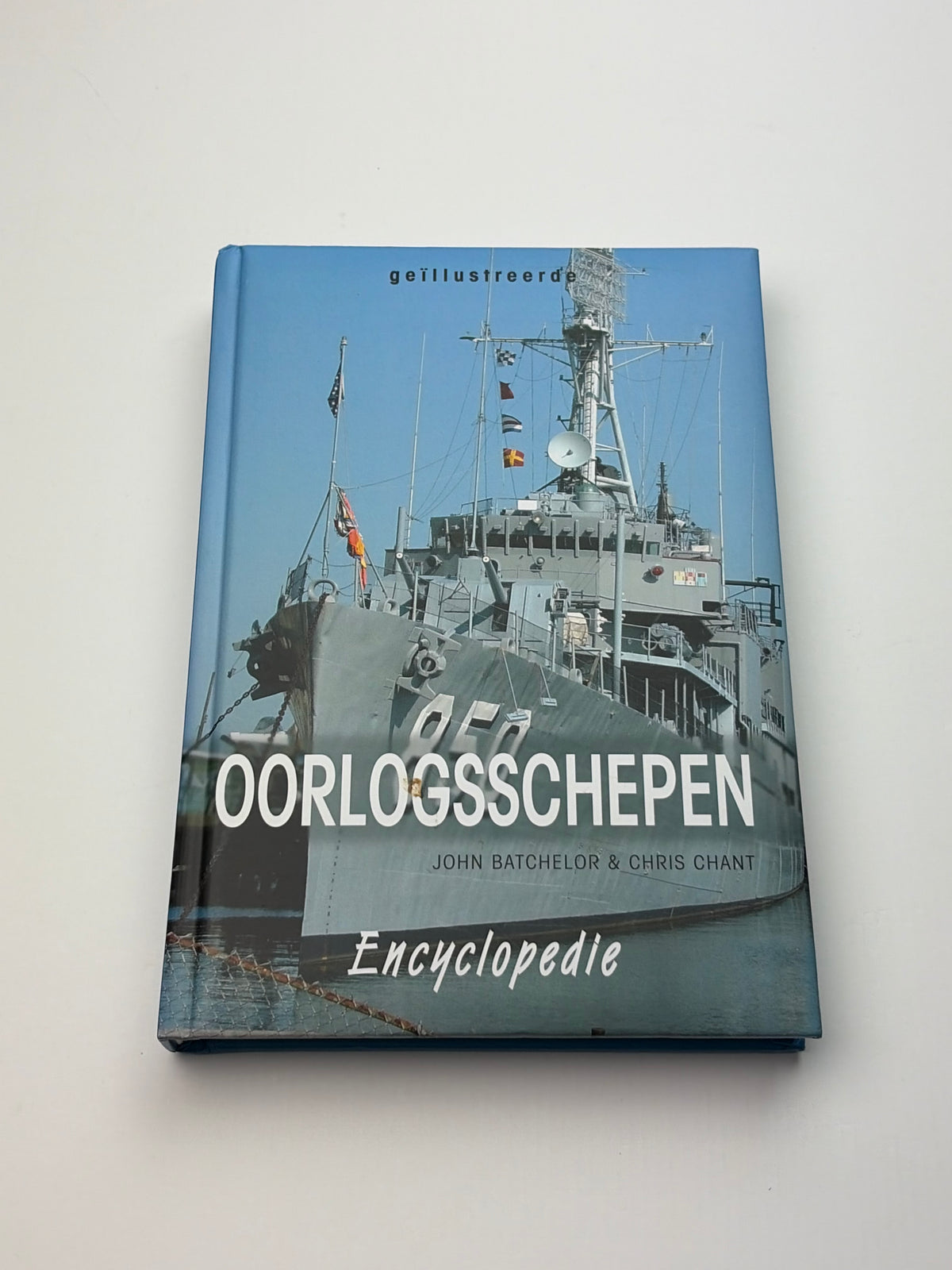 John Batchelor & Chris Chant | Geïllustreerde Oorlogsschepen Encyclopedie | Hardcover