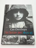 Cas Oorthuys | Het laatste jaar 1944–45 | Een verslag in foto's over onderdrukking en bevrijding