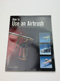Robert Downie | How to Use an Airbrush | Tips & Techniques for Scale Modelbouw