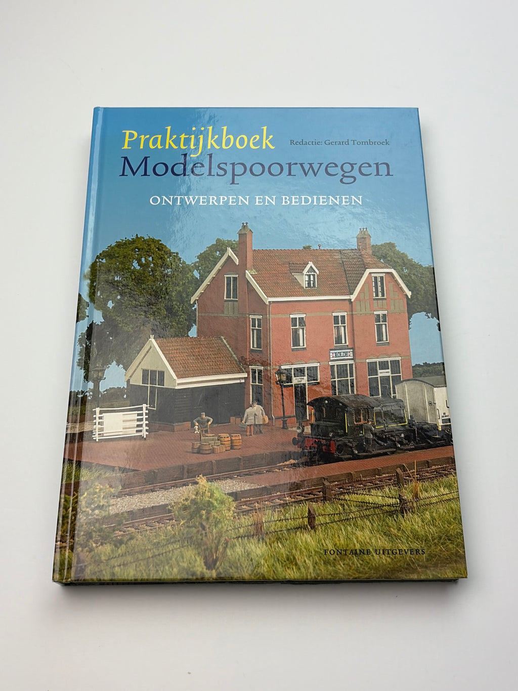 Gerard Tombroek | Praktijkboek Modelspoorwegen | Ontwerpen en Bedienen