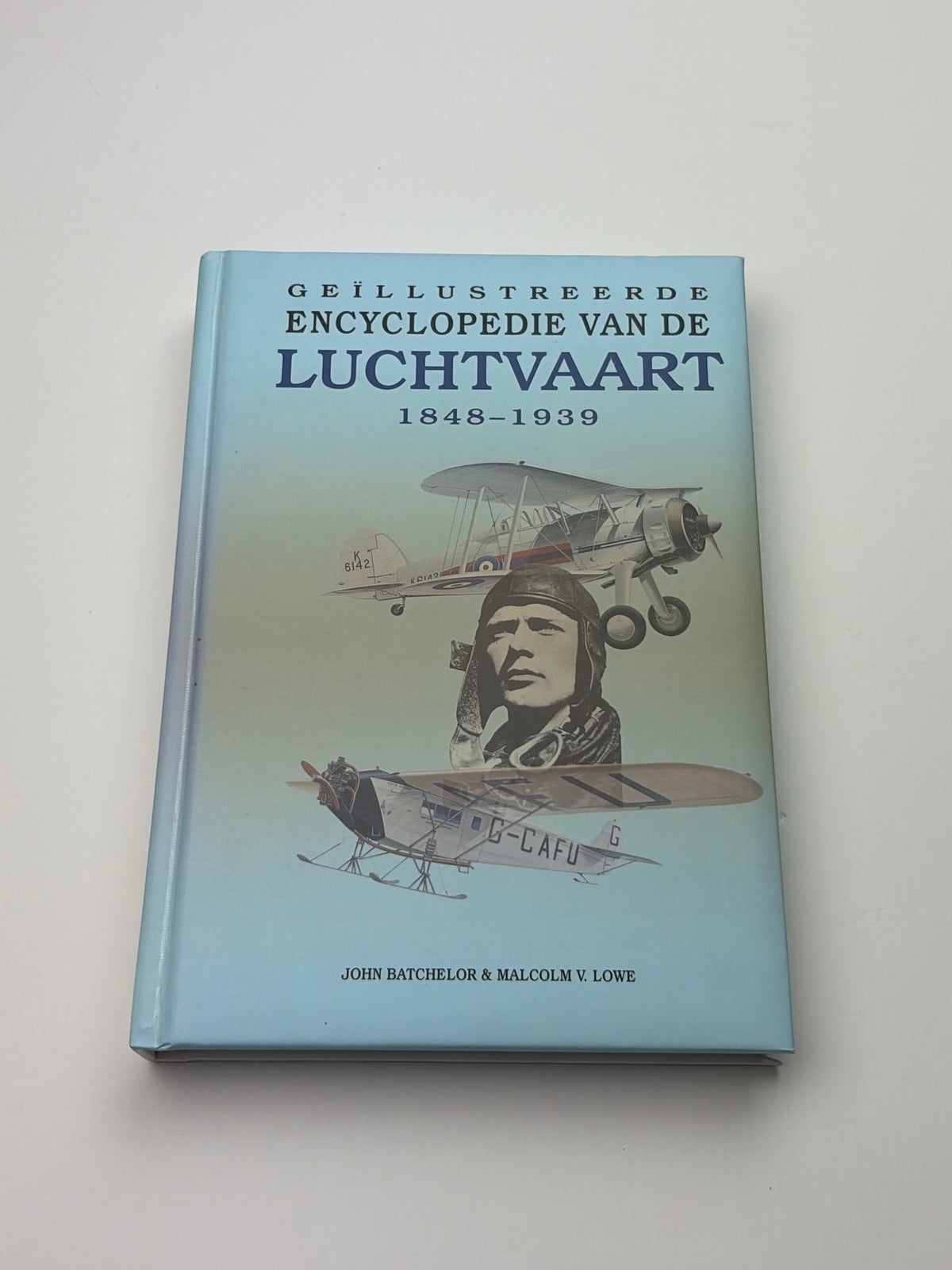 John Batchelor & Malcolm V. Lowe | Geïllustreerde Encyclopedie van de Luchtvaart | 1848–1939